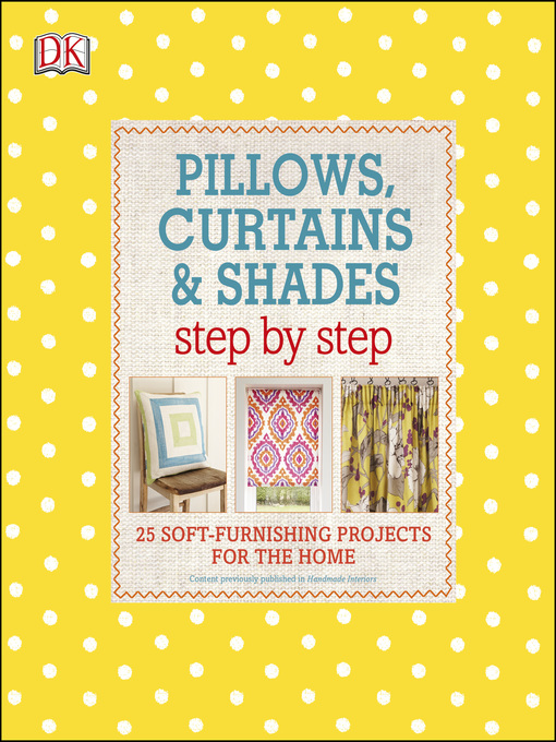 Title details for Pillows, Curtains, and Shades Step by Step by DK - Available